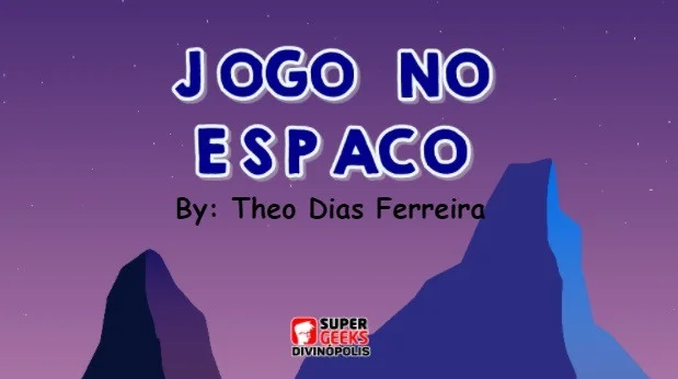 Jogo no Espaço - Theo Dias Ferreira (itch) Jogo no Espaço - Theo Dias Ferreira (itch)
