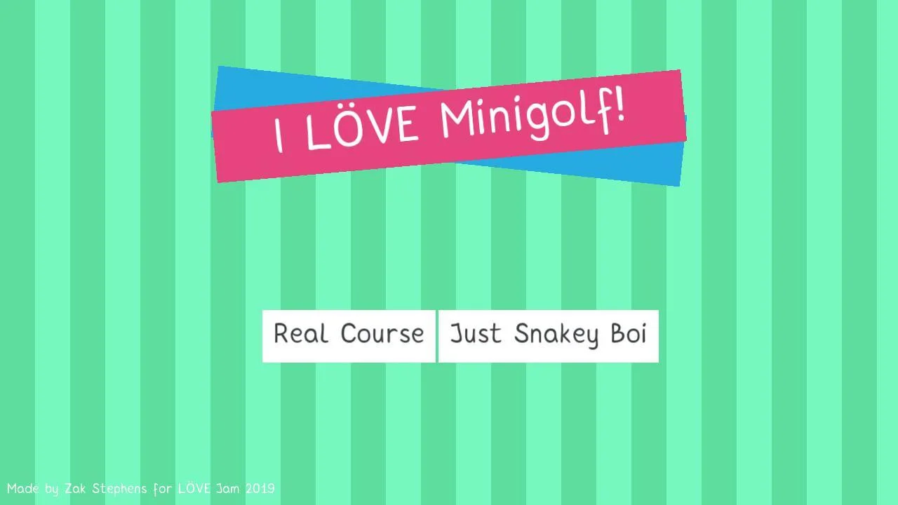 I LOVE Minigolf! (itch, Zak Stephens) I LOVE Minigolf! (itch, Zak Stephens)