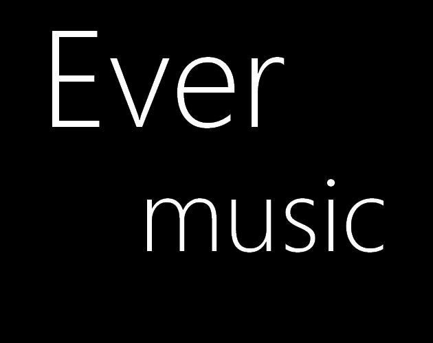 Ever Music (Demo) (itch) Ever Music (Demo) (itch)