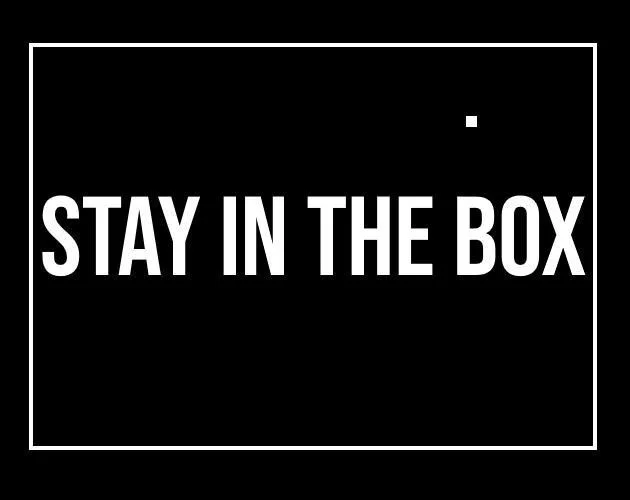 Stay In The Box (itch) Stay In The Box (itch)