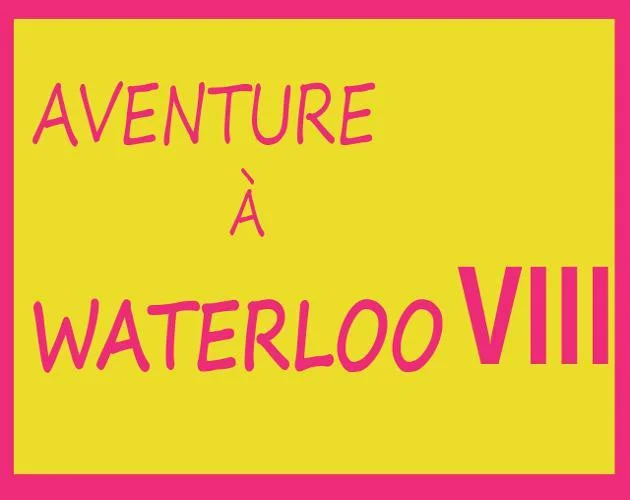 Aventure à Waterloo 8 (itch) Aventure à Waterloo 8 (itch)