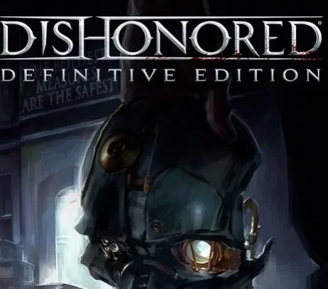 Dishonored: Definitive Edition Dishonored: Definitive Edition