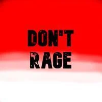 Don't Rage (itch) Don't Rage (itch)