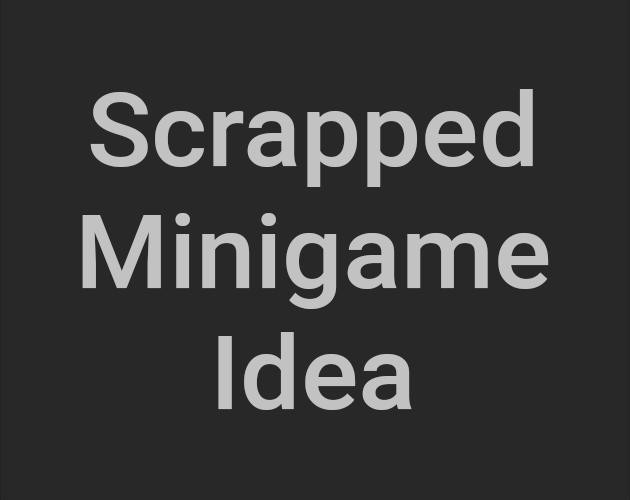 Scrapped Minigame (itch) Scrapped Minigame (itch)