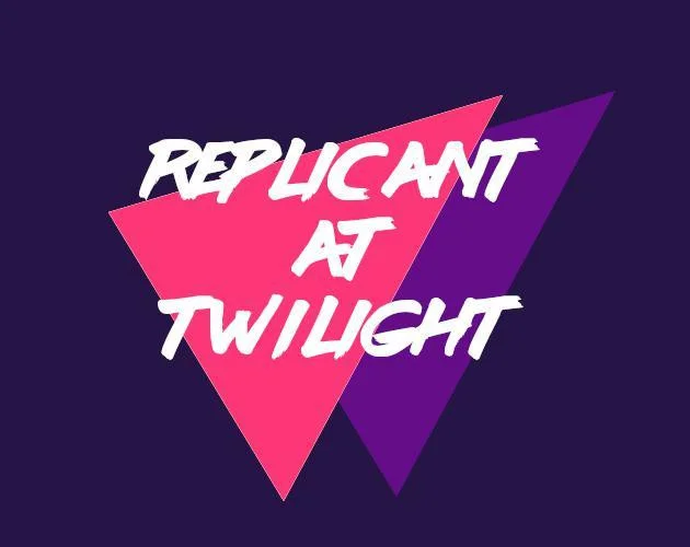 Replicant At Twilight (itch) Replicant At Twilight (itch)