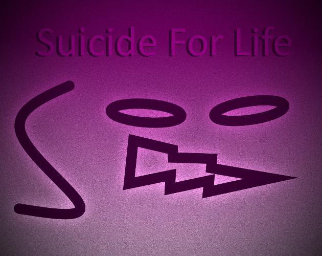 Suicide for life (itch)