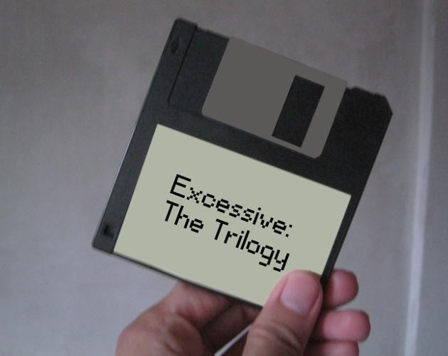 Excessive: The Trilogy (itch)