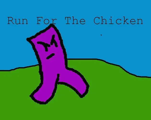 Run for the chicken (itch)