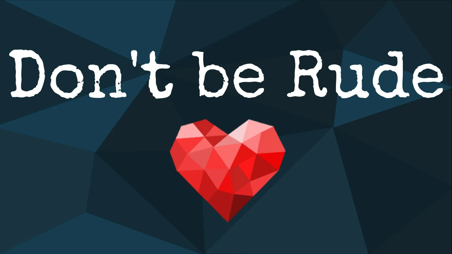 Don't Be Rude (itch) Don't Be Rude (itch)