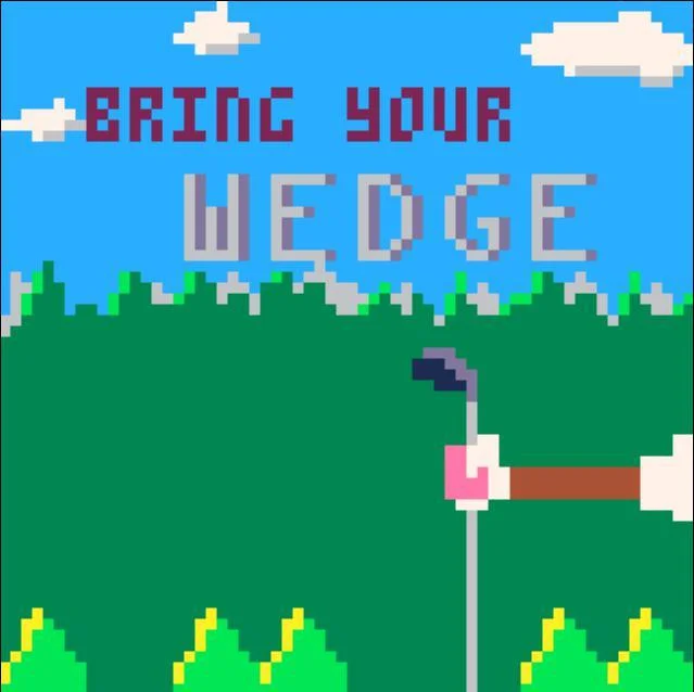 Bring Your Wedge (itch) Bring Your Wedge (itch)