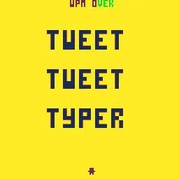 Tweet Tweet Typer (itch)