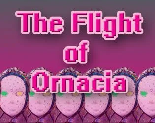The Flight of Ornacia (itch)