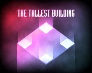 The Tallest Building (itch) The Tallest Building (itch)