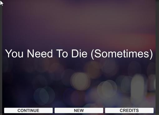 You Need To Die (Sometimes) (itch)