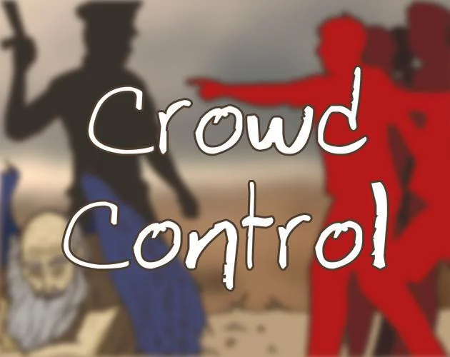 Crowd Control (Del / birdpun) (itch) Crowd Control (Del / birdpun) (itch)