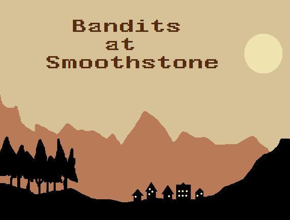 Bandits at Smoothstone (itch) Bandits at Smoothstone (itch)