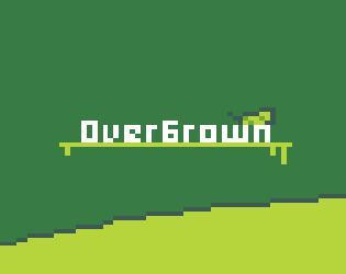OverGrown (Prototype v_05) (itch) OverGrown (Prototype v_05) (itch)