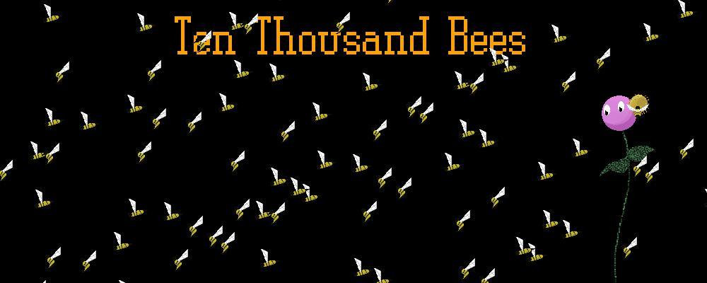 Ten Thousand Bees (itch) Ten Thousand Bees (itch)