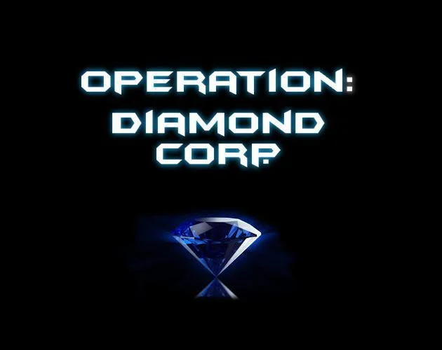 Operation: DiamondCorp. (itch) Operation: DiamondCorp. (itch)