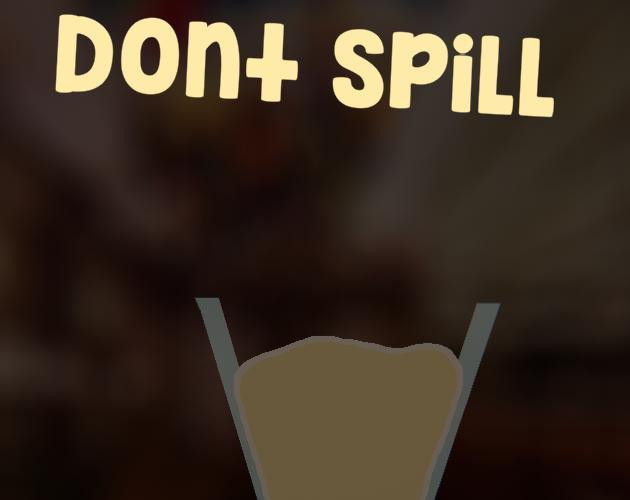Dont Spill (itch) Dont Spill (itch)