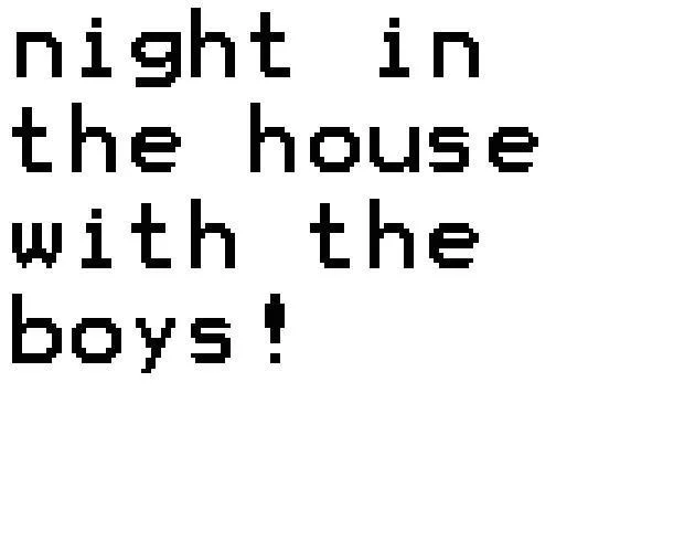 night in the house with the boys (itch) night in the house with the boys (itch)