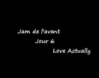 Рецензии Jam de l'avent - Jour 6 - Love actually (itch)