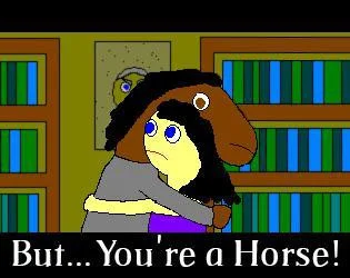 But... You're a Horse (itch) But... You're a Horse (itch)