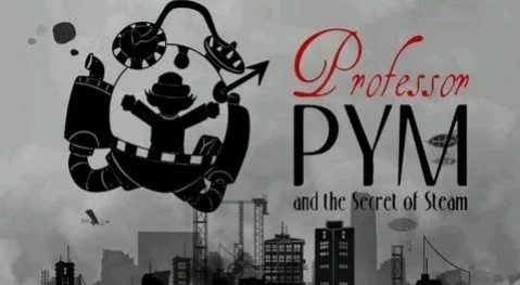 Professor Pym and the Secret of Steam Professor Pym and the Secret of Steam