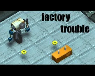 Factory Trouble (itch) Factory Trouble (itch)