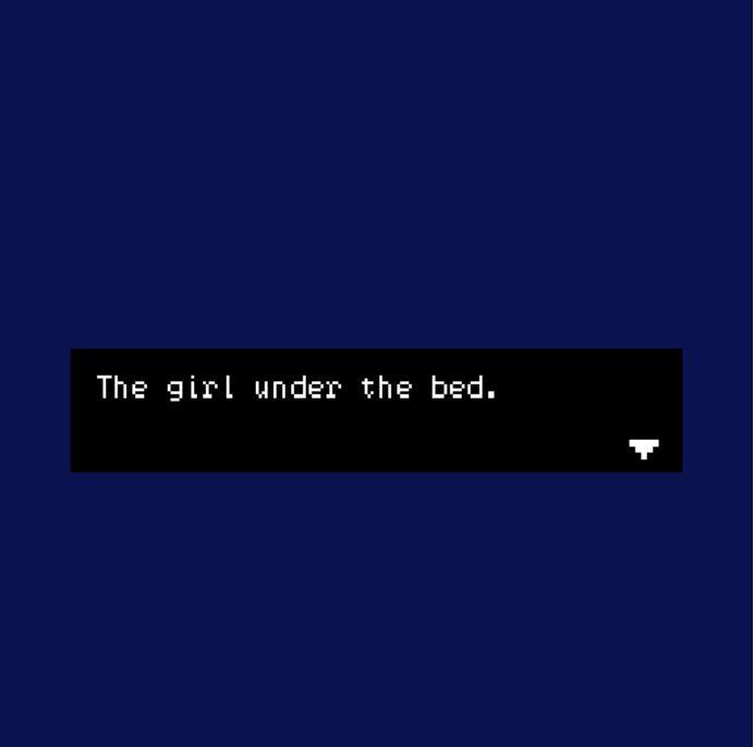The girl under the bed. (itch) The girl under the bed. (itch)
