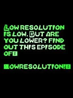 Low Resolution (itch)