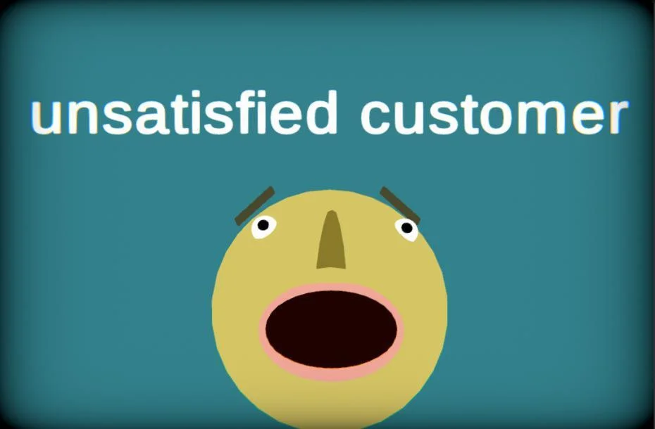 Unsatisfied Customer (itch)