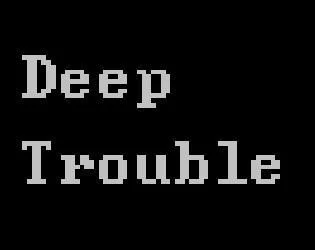 Deep Trouble (RhythmLynx) (itch) Deep Trouble (RhythmLynx) (itch)