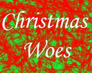 Christmas Woes (itch) Christmas Woes (itch)