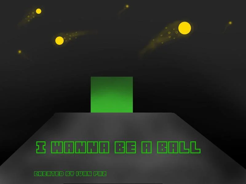 I wanna be a Ball (itch) I wanna be a Ball (itch)