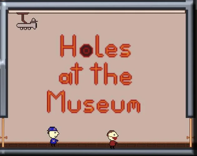 Holes at the Museum (itch)
