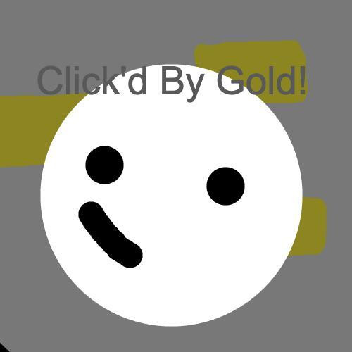 Click'd By Gold! (itch) Click'd By Gold! (itch)
