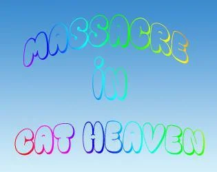Massacre in Cat Heaven (itch)