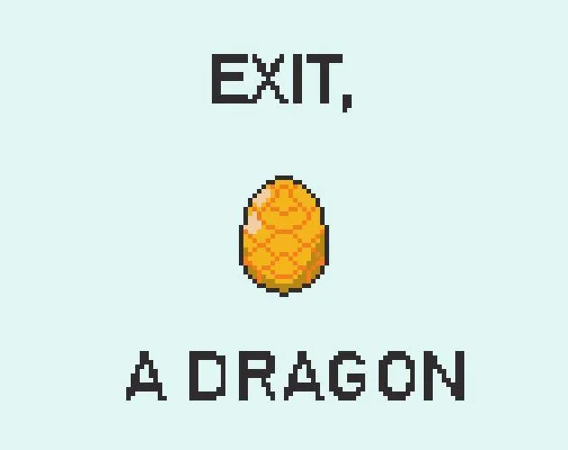 Exit, A Dragon (itch) Exit, A Dragon (itch)