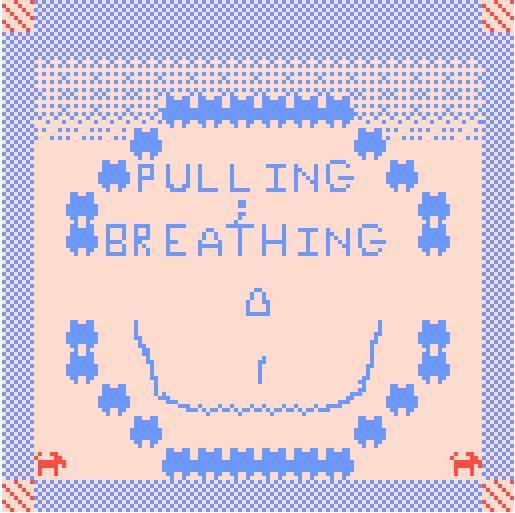 Pulling;Breathing (itch)