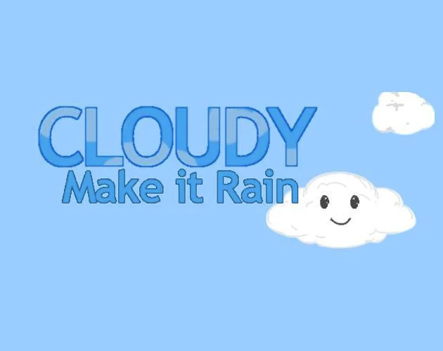 Cloudy: Make It Rain (itch) Cloudy: Make It Rain (itch)