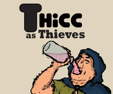 Thicc as Thieves (itch)