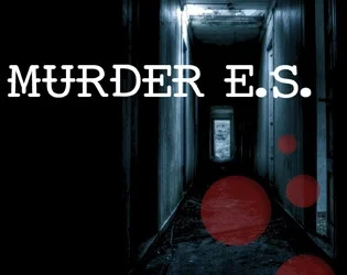 Murder E.S. (itch) Murder E.S. (itch)