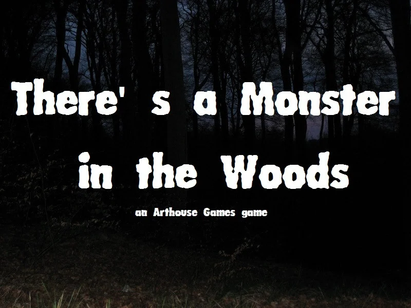 There's a Monster in the Woods (itch)