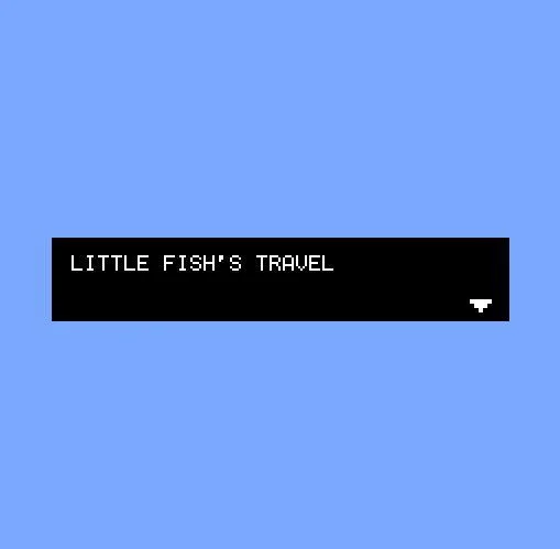 LITTE FISH'S TRAVEL (itch) LITTE FISH'S TRAVEL (itch)