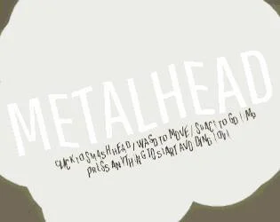 Metalhead (itch) Metalhead (itch)