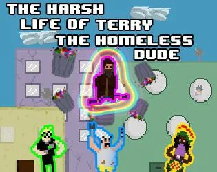 The Harsh Life of Terry the Homeless Dude (itch)
