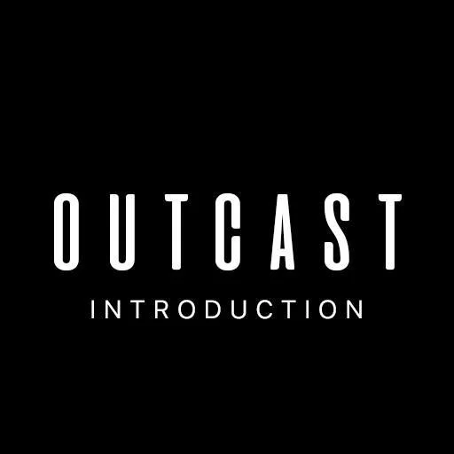 Outcast INTRO - BTS (itch)