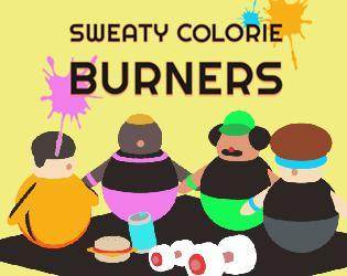 SWEATY COLORIE BURNERS (itch)
