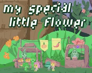 My Special Little Flower (itch) My Special Little Flower (itch)